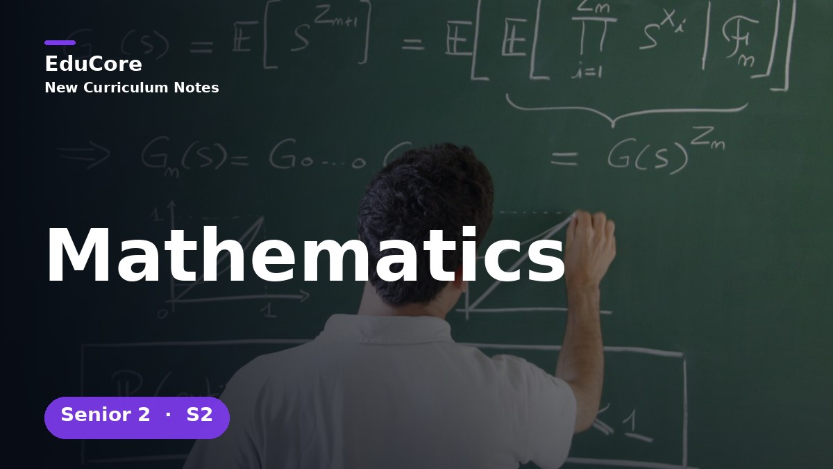 S2 Mathematics — New Curriculum Notes